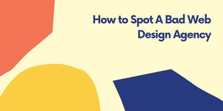 red flags to help you spot a bad web design agency